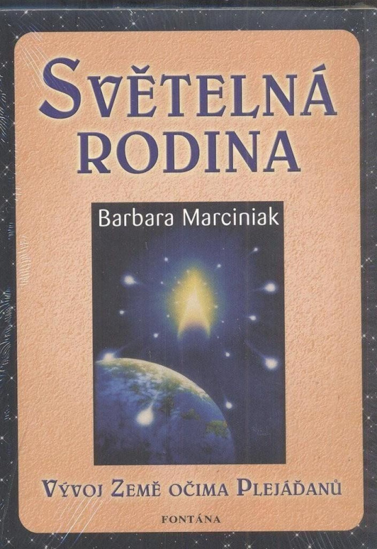 Světelná rodina - Vývoj země očima Plejáďaňů - Barbara Marciniaková