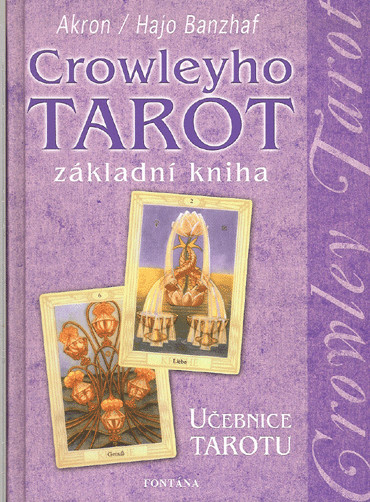 Crowleyho tarot - základní kniha - učebnice tarotu - Hajo Banzhaf