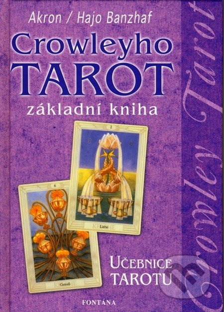 Crowleyho tarot - základní kniha - učebnice tarotu - Hajo Banzhaf