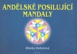 Andělské posilující mandaly - Blanka Bobotová