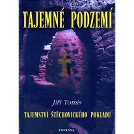 Tajemné podzemí - Tajemství Štěchovického pokladu