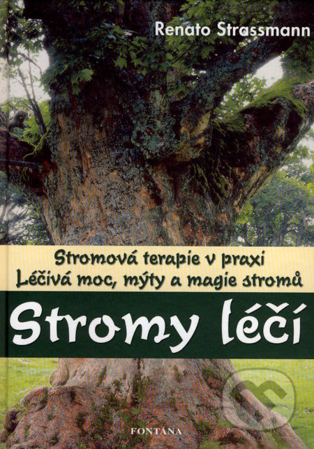 Stromy léčí - Stromová terapie v praxi - Renato Strassmann