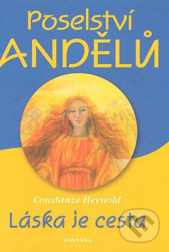 Poselství andělů - Láska je cesta - Constanze Heynold