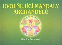 Uvolňující mandaly archandělů - Blanka Bobotová