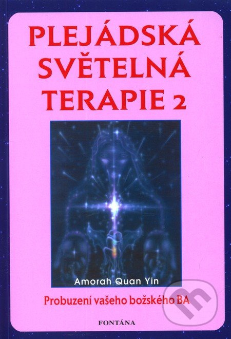 Plejádská světelná terapie 2 - Amorah Quan Yin - kniha z kategorie Alternativní medicína