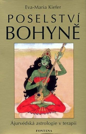 Poselství bohyně - Ájurvédská astrologie v terapii