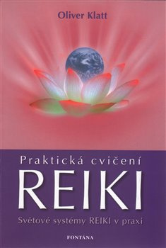 Praktická cvičení Reiki - Oliver Klatt