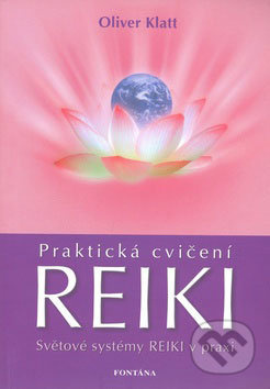 Praktická cvičení Reiki - Oliver Klatt