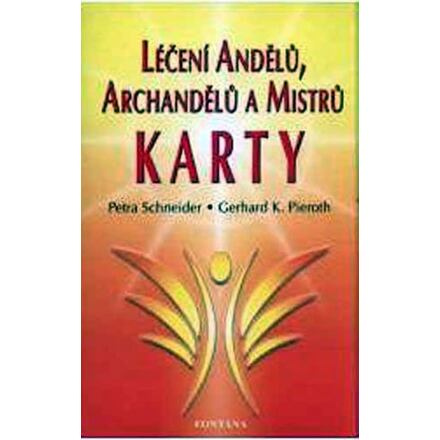 Léčení andělů, archandělů a mistrů - Karty - Petra Schneider, Gerhard K. Pieroth