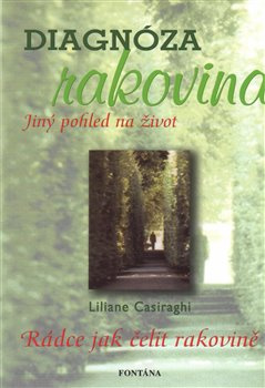 Diagnóza rakovina - Jiný pohled na život - Liliane Casiraghi