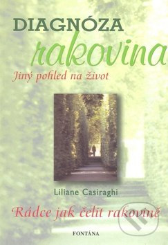Diagnóza rakovina - Jiný pohled na život - Liliane Casiraghi