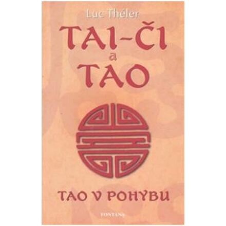 Tai-či a tao - Tao v pohybu - Luc Théler