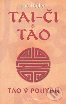 Tai-či a tao - Tao v pohybu - Luc Théler