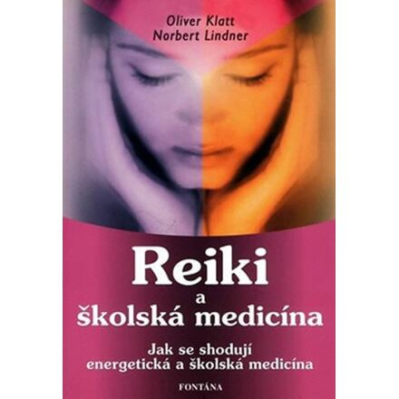 Reiki a školská medicína - Oliver Klatt, Norbert Lindner