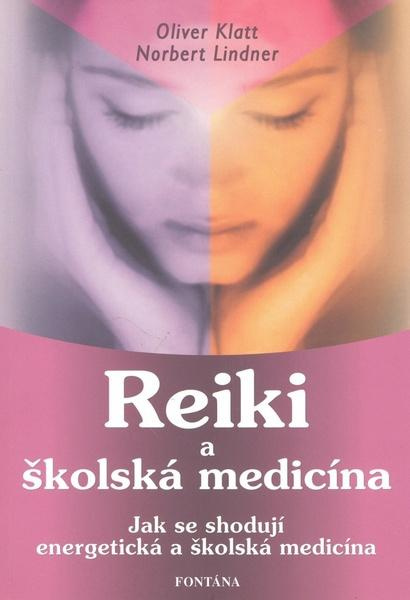Reiki a školská medicína - Oliver Klatt, Norbert Lindner