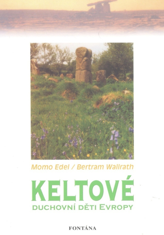 Keltové - Duchovní děti Evropy - Edel Momo, Bertram Wallrath, Marie Bervicová