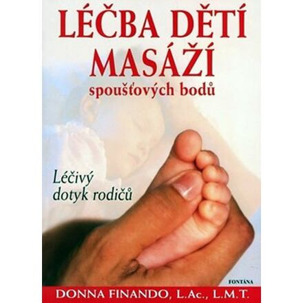 Léčba dětí masáží spoušťových bodů - Donna Finandová