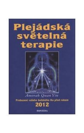 Plejádská světelná terapie - Amorah Quan Yin - kniha z kategorie Spiritualita