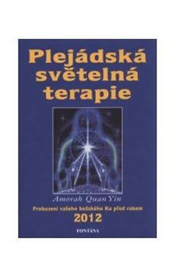 Plejádská světelná terapie - Amorah Quan Yin - kniha z kategorie Spiritualita