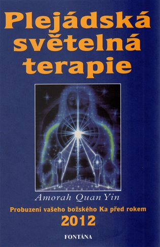 Plejádská světelná terapie - Amorah Quan Yin - kniha z kategorie Spiritualita