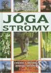 Jóga a stromy - Cvičení s léčivou energií stromů - Singh Satja, Fred Hageneder