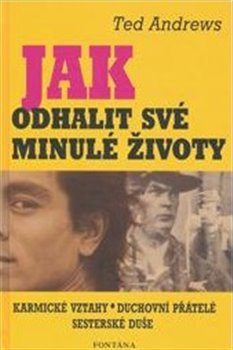 Jak odhalit své minulé životy - Ted Andrews