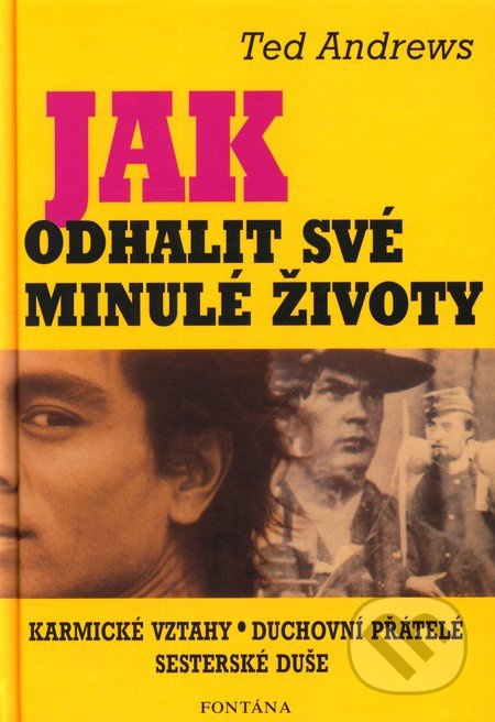 Jak odhalit své minulé životy - Ted Andrews