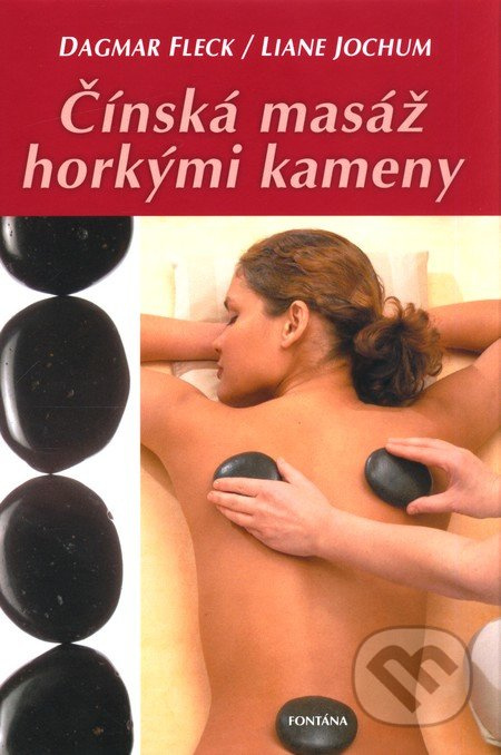 Čínská masáž horkými kameny - Dagmar Fleck, Liane Jochum - kniha z kategorie Masáže