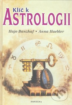 Klíč k astrologii - Hajo Banzhaf, Anna Haebler