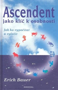 Ascendent - jako klíč k osobnosti - Erich Bauer