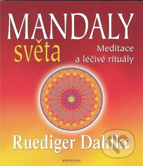 Mandaly světa - Meditace a léčivé rituály