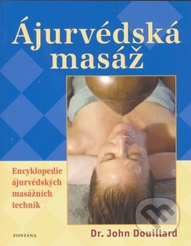 Ájurvédská masáž (Encyklopedie ájurvédských masážních technik) - kniha z kategorie Masáže
