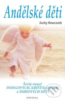 Andělské děti (Šestý smysl indigových, křišťálových a duhových dětí) - kniha z kategorie Spiritualita