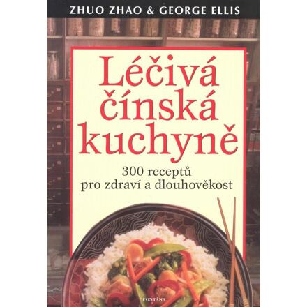 Léčivá čínská kuchyně - Zhao Zhuo, George Ellis