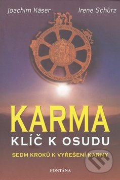 Karma klíč k osudu - Sedm kroků k vyřešení karmy