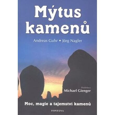 Mýtus kamenů - Andreas Guhr, Jorg Nagler
