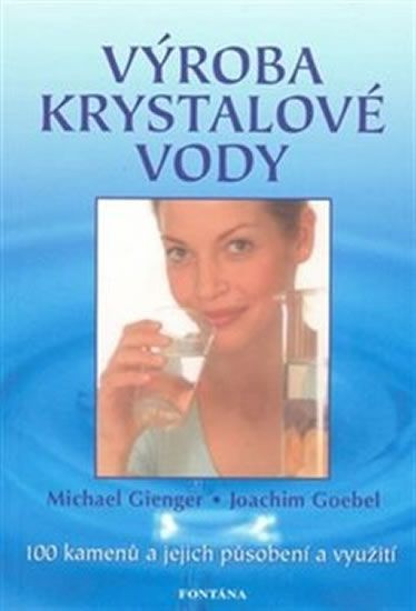 Výroba krystalové vody - Joachim Goebel, Michael Gienger
