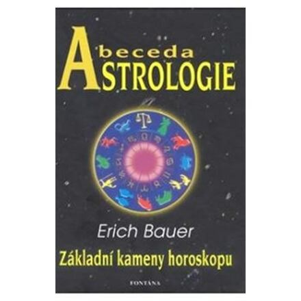 Abeceda Astrologie - Erich Bauer