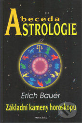 Abeceda Astrologie - Erich Bauer