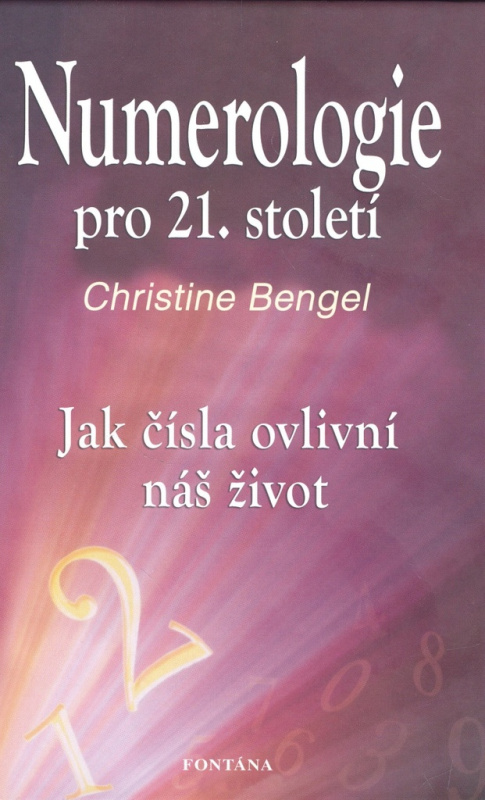 Numerologie pro 21. století - Jak čísla ovlivní náš život