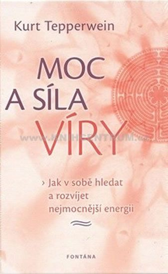 Moc a síla víry - Kurt Tepperwein