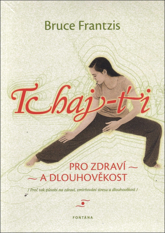 Tchaj-ťi pro zdraví a dlouhověkost - Bruce Frantzis