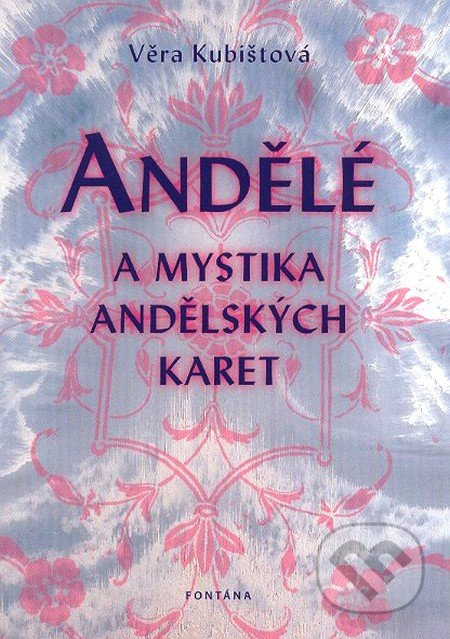 Andělé a mystika andělských karet - Věra Kubištová