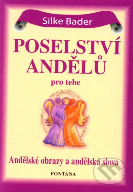 Poselství andělů pro tebe (karty) - Silke Bader - kniha z kategorie Magie a okultismus