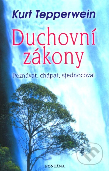 Duchovní zákony - Poznávat, chápat, sjednocovat