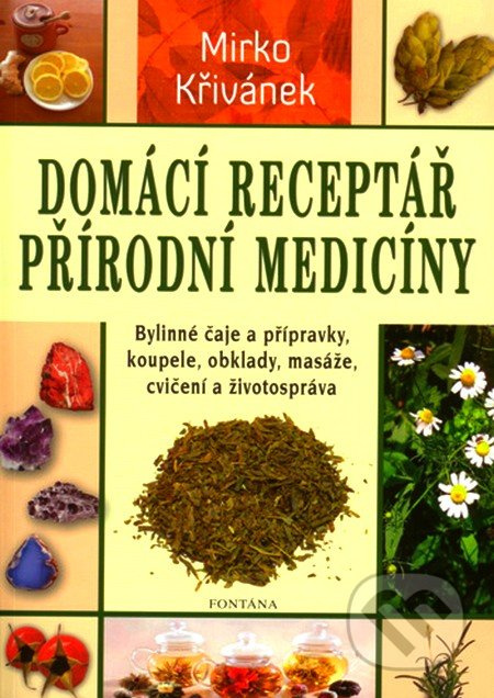 Domácí receptář přírodní medicíny - Mirko Křivánek - kniha z kategorie Domácí léčba