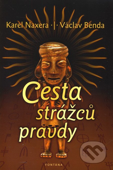 Cesta strážců pravdy - Karel Naxera, Václav Benda - kniha z kategorie Historie