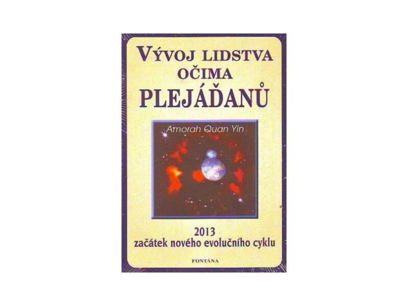 Vývoj lidstva očima Plejáďanů - Amarah Yin Quan