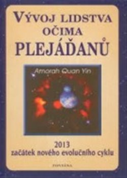 Vývoj lidstva očima Plejáďanů - Amarah Yin Quan