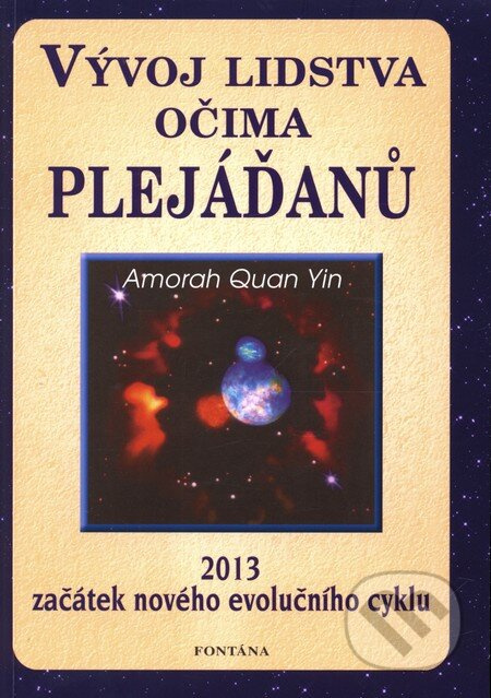 Vývoj lidstva očima Plejáďanů - Amarah Yin Quan